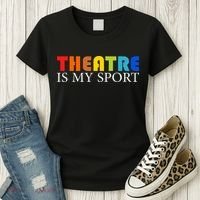 Theatre Is My Sport Actor Theater Women's T-Shirt thumb 3