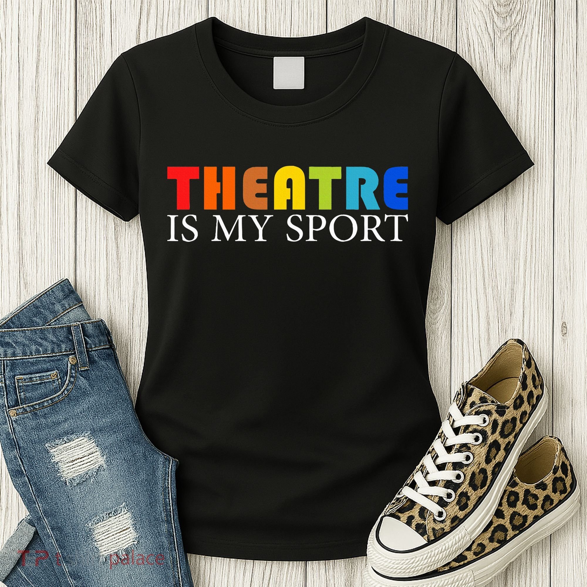 Theatre Is My Sport Actor Theater Women's T-Shirt