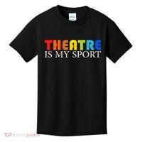 Theatre Is My Sport Actor Theater Kids T-Shirt thumb 0