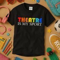 Theatre Is My Sport Actor Theater Kids T-Shirt thumb 3