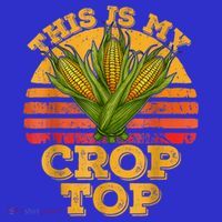This Is My Crop Top Funny Farmer Farming Corn Lover Retro Women's T-Shirt thumb 6