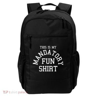 This Is My Mandatory Fun Backpack