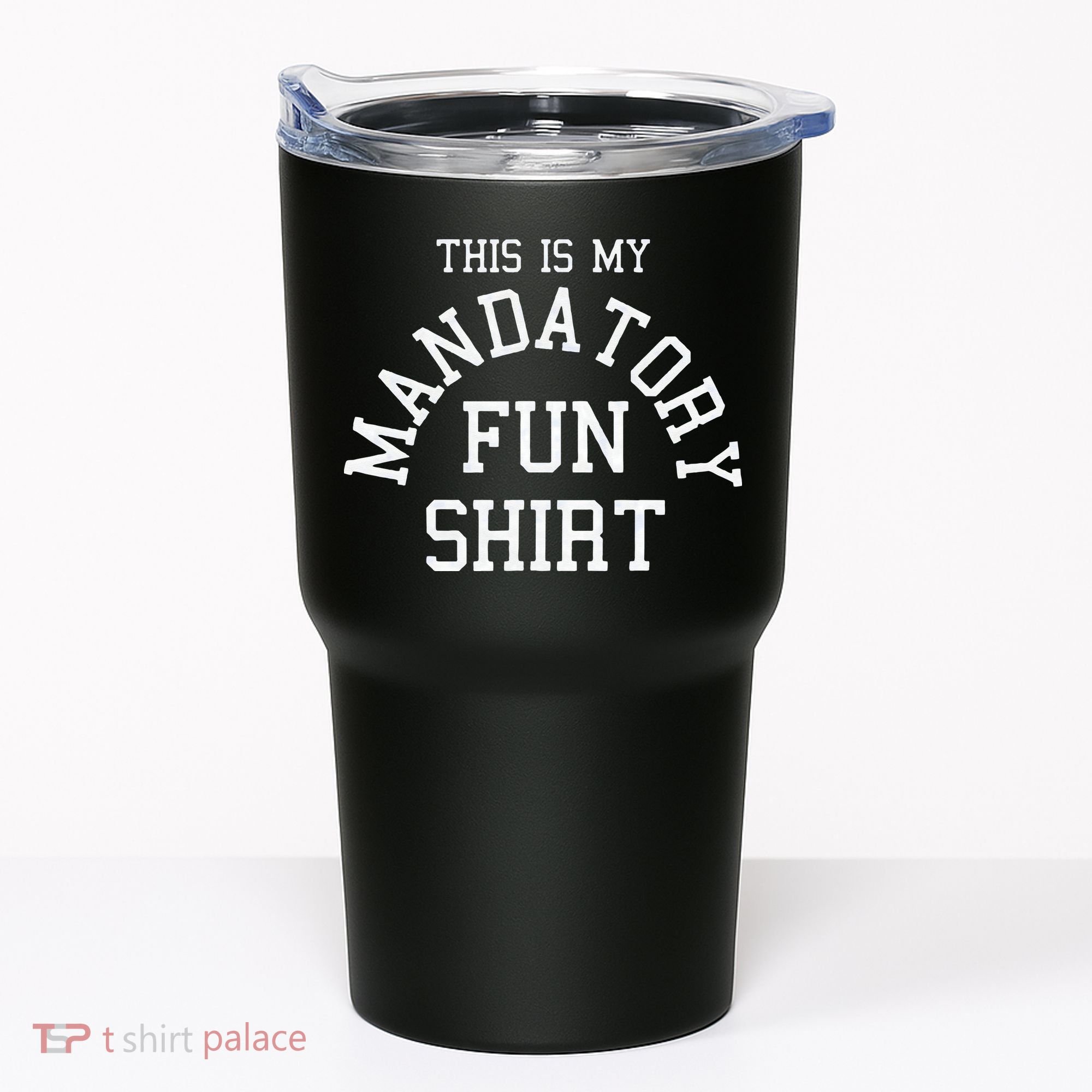 This Is My Mandatory Fun Tumbler