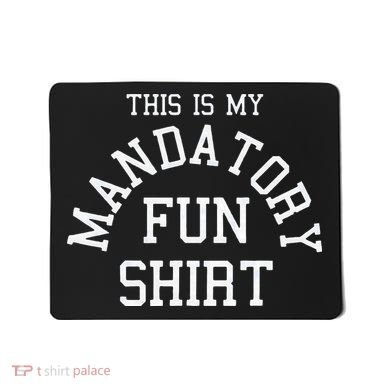 This Is My Mandatory Fun Mousepad