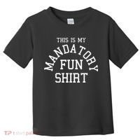 This Is My Mandatory Fun Toddler T-Shirt thumb 0