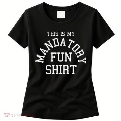 This Is My Mandatory Fun Women's T-Shirt