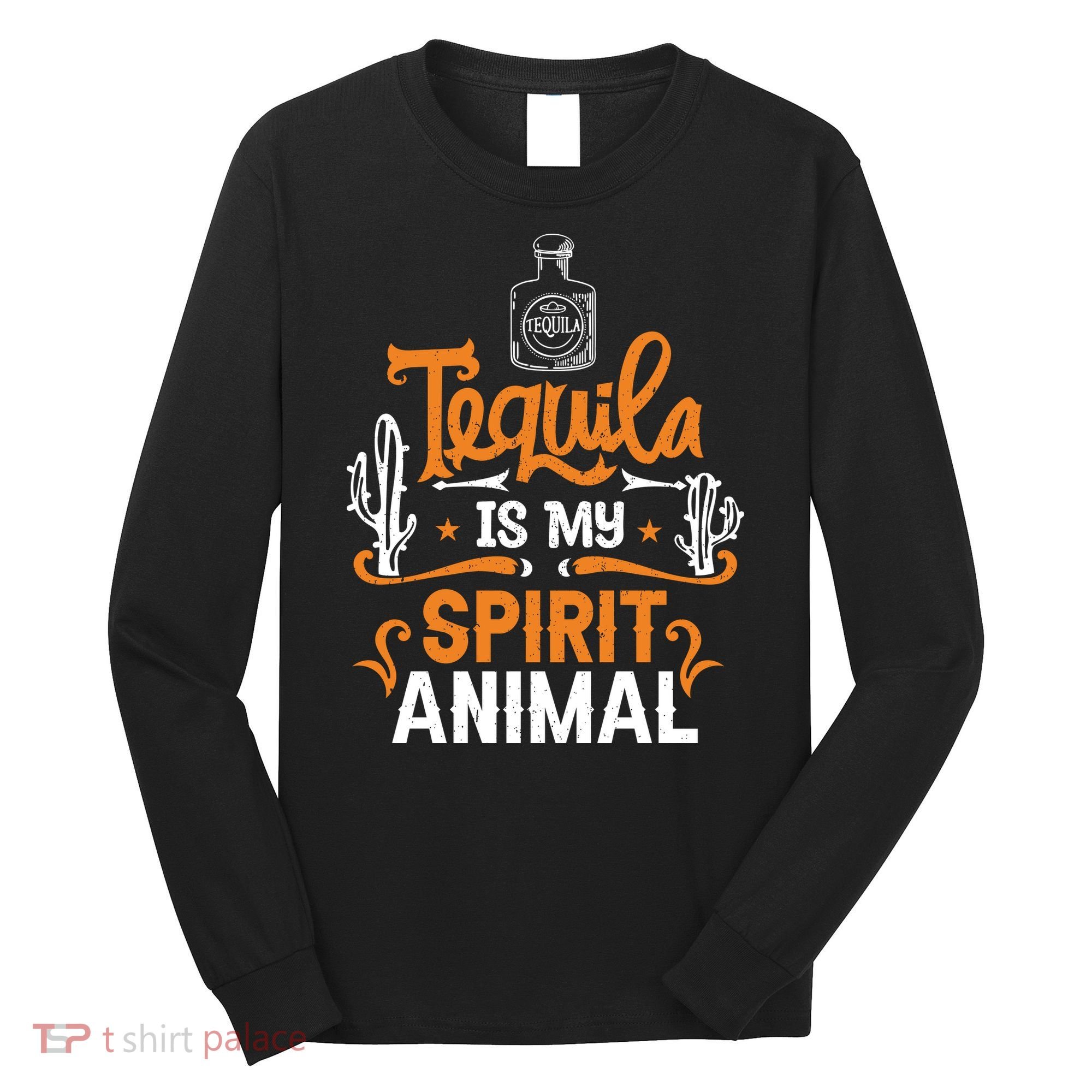 Tequila Is My Spirit Animal Long Sleeve Shirt
