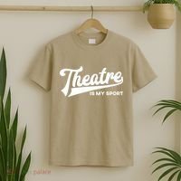 Theatre Is My Sport Funny Gift Musical Broadway Theater Gift T-Shirt thumb 2