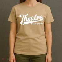 Theatre Is My Sport Funny Gift Musical Broadway Theater Gift T-Shirt thumb 4