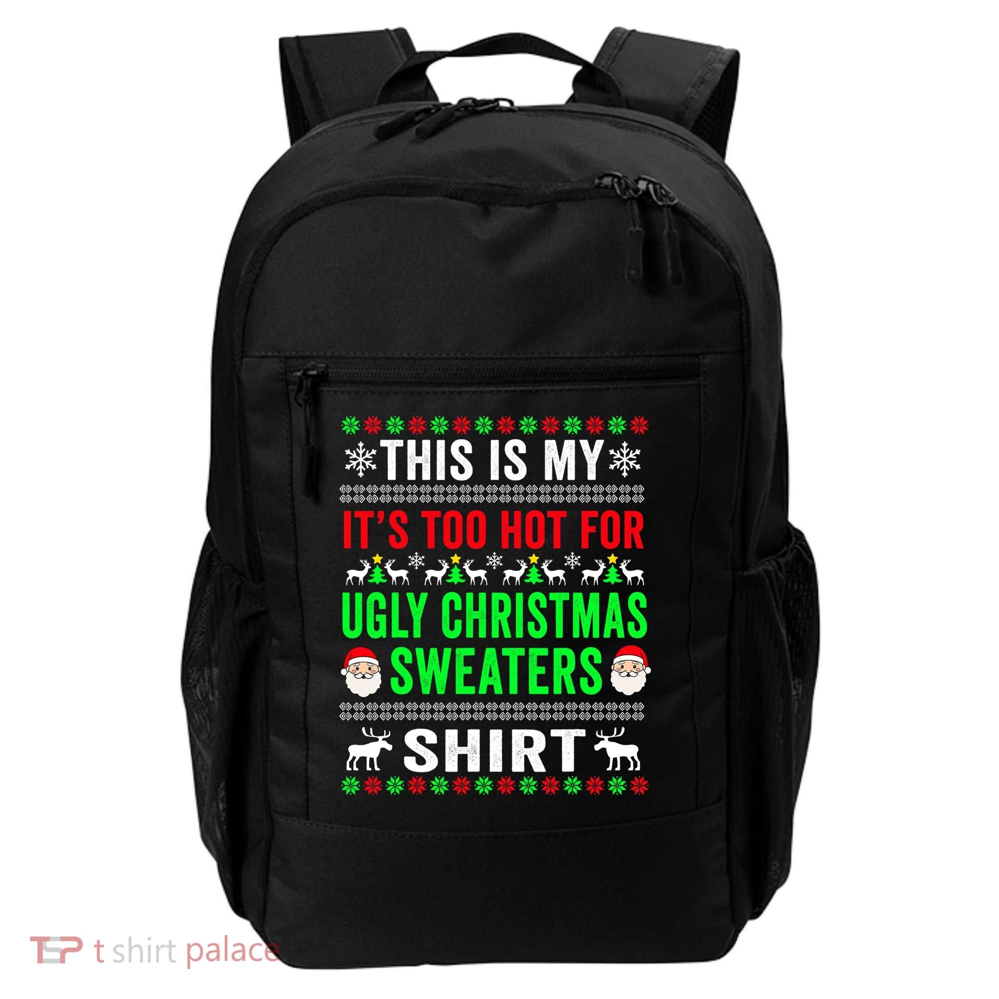 This Is My It's Too Hot For Ugly Christmas Sweater Backpack