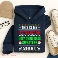 This Is My It's Too Hot For Ugly Christmas Sweater Hoodie thumb 4