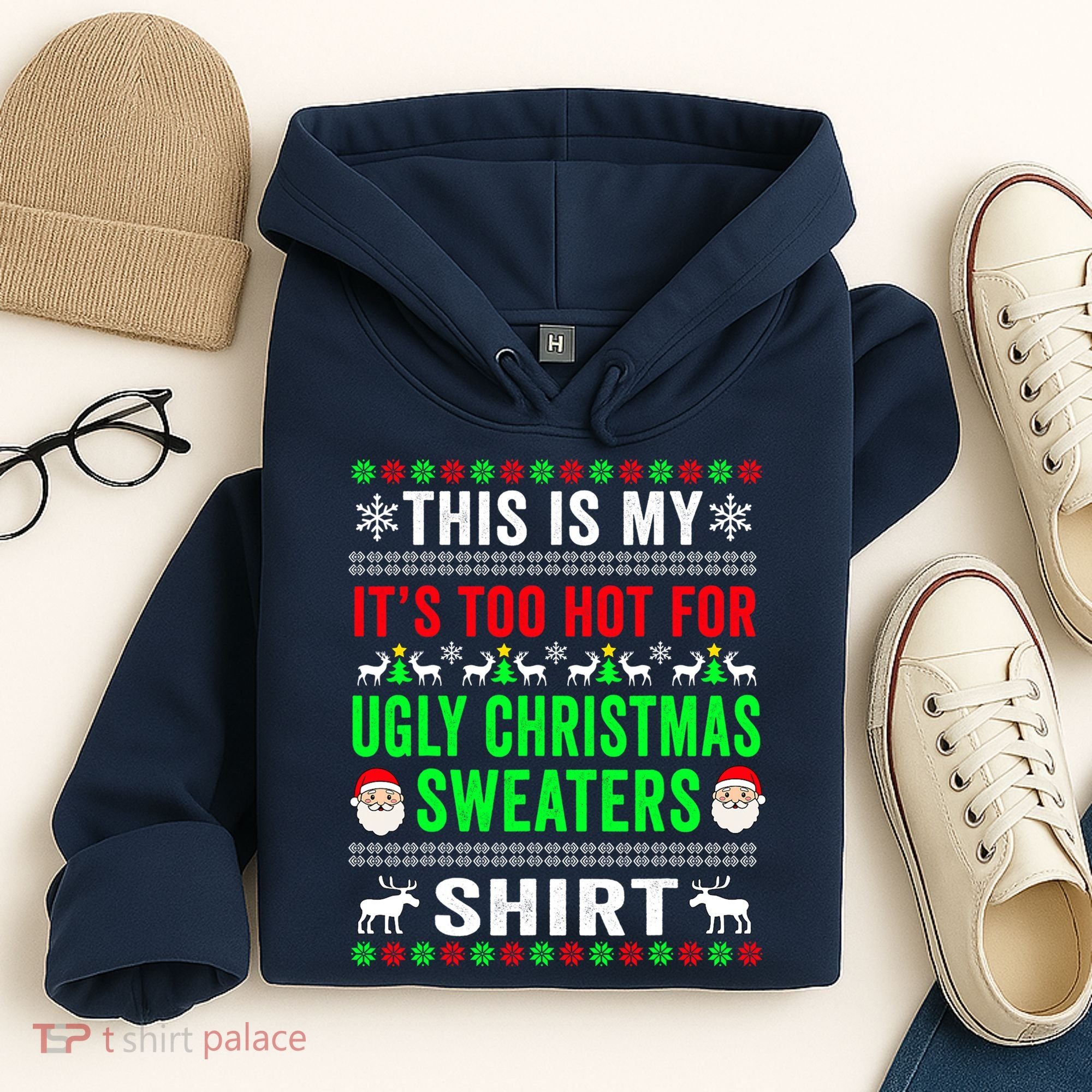 This Is My It's Too Hot For Ugly Christmas Sweater Hoodie