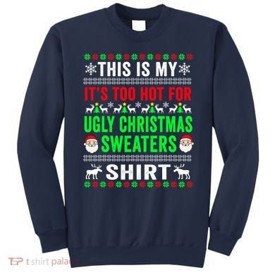 This Is My It's Too Hot For Ugly Christmas Sweater Sweatshirt