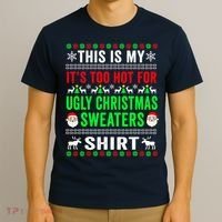This Is My It's Too Hot For Ugly Christmas Sweater T-Shirt thumb 3