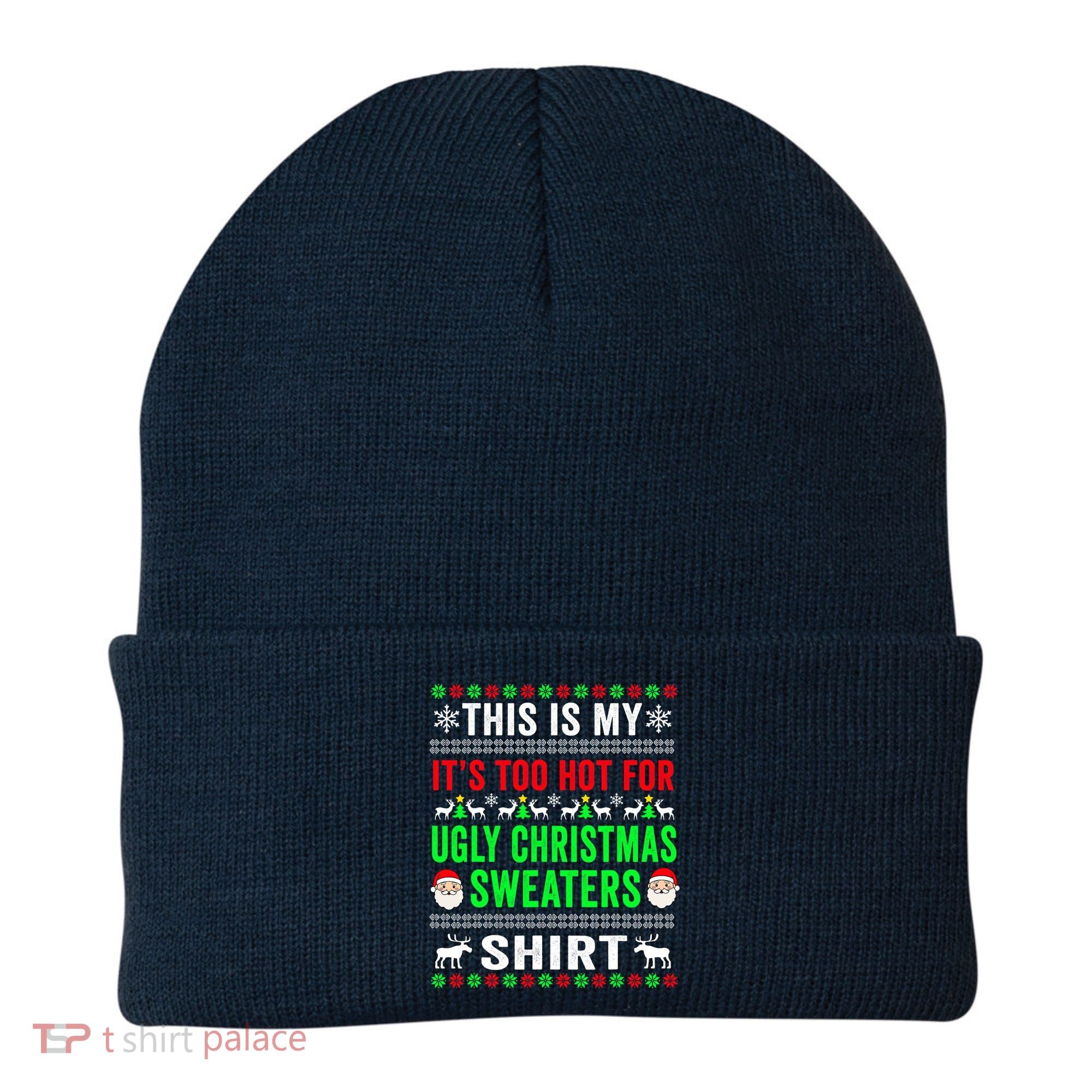 This Is My It's Too Hot For Ugly Christmas Sweater Beanie