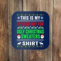 This Is My It's Too Hot For Ugly Christmas Sweater Coaster thumb 0