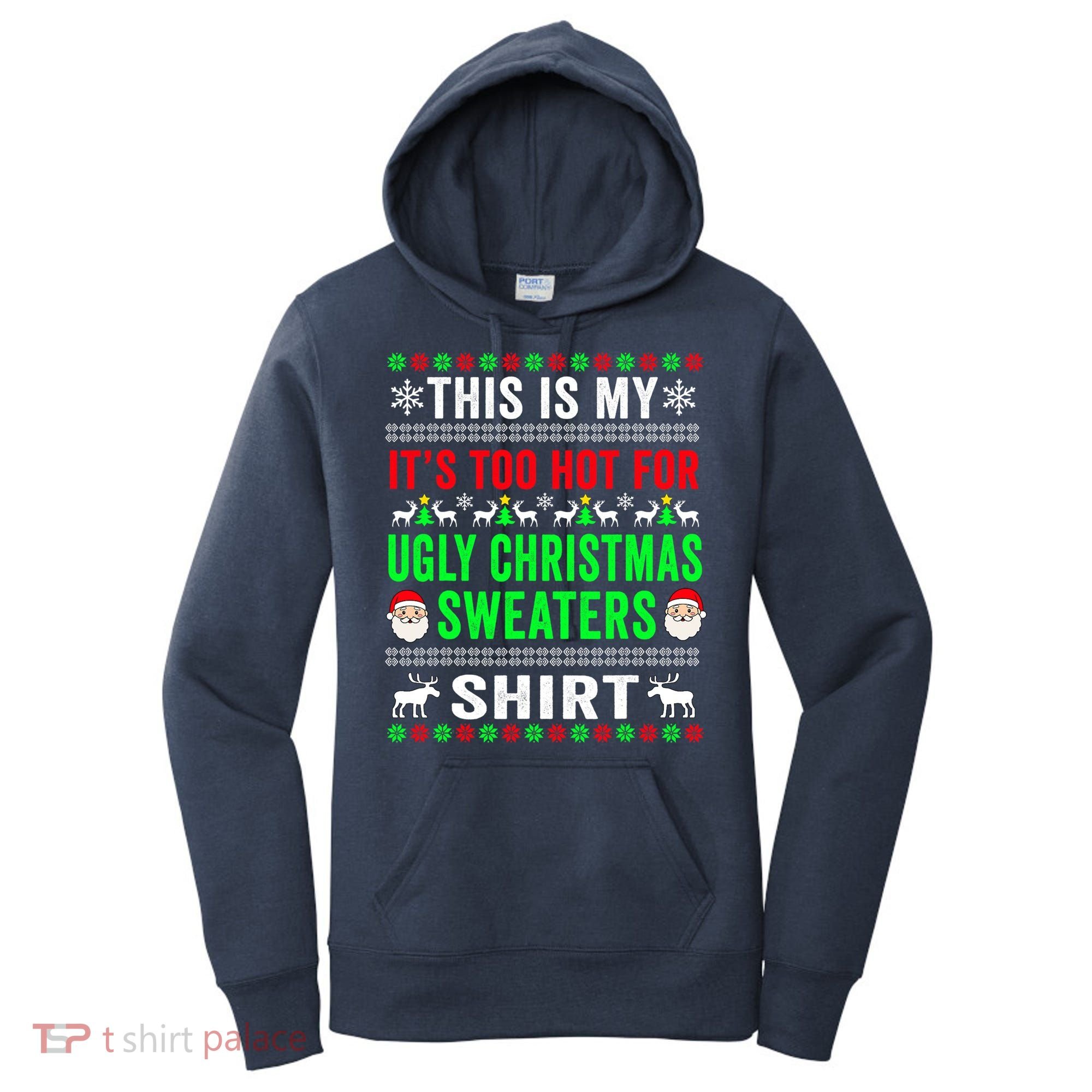 This Is My It's Too Hot For Ugly Christmas Sweater Women's Hoodie