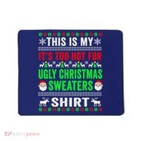 This Is My It's Too Hot For Ugly Christmas Sweater Mousepad thumb 0
