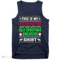 This Is My It's Too Hot For Ugly Christmas Sweater Tank Top thumb 0