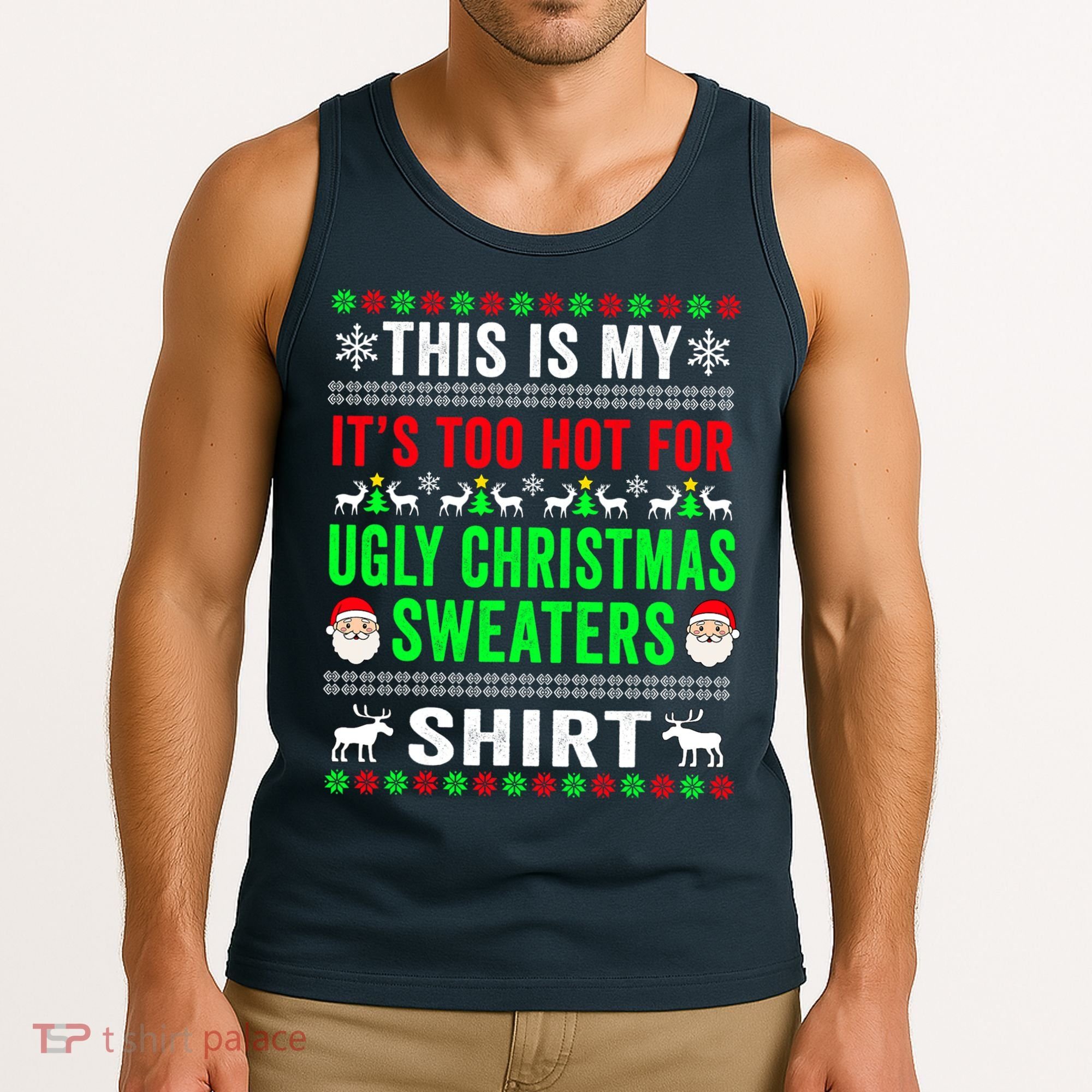 This Is My It's Too Hot For Ugly Christmas Sweater Tank Top
