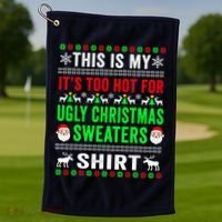 This Is My It's Too Hot For Ugly Christmas Sweater Golf Towel thumb 1