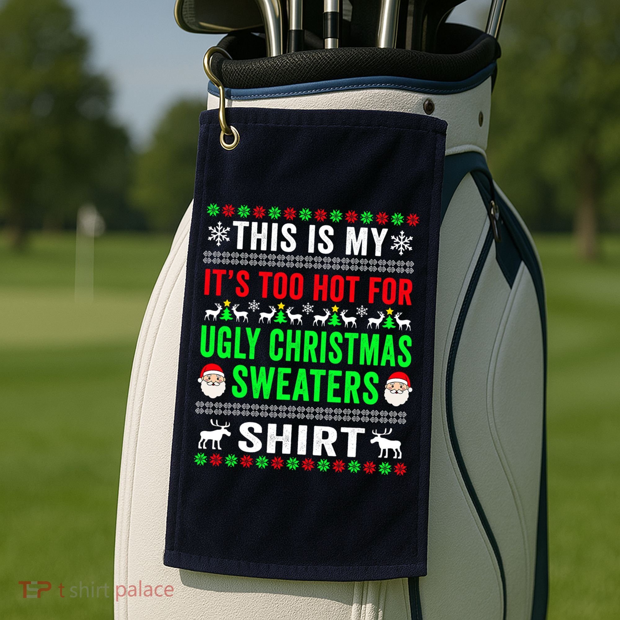 This Is My It's Too Hot For Ugly Christmas Sweater Golf Towel