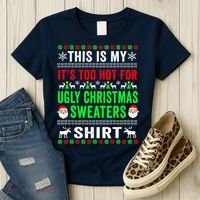 This Is My It's Too Hot For Ugly Christmas Sweater Women's T-Shirt thumb 3