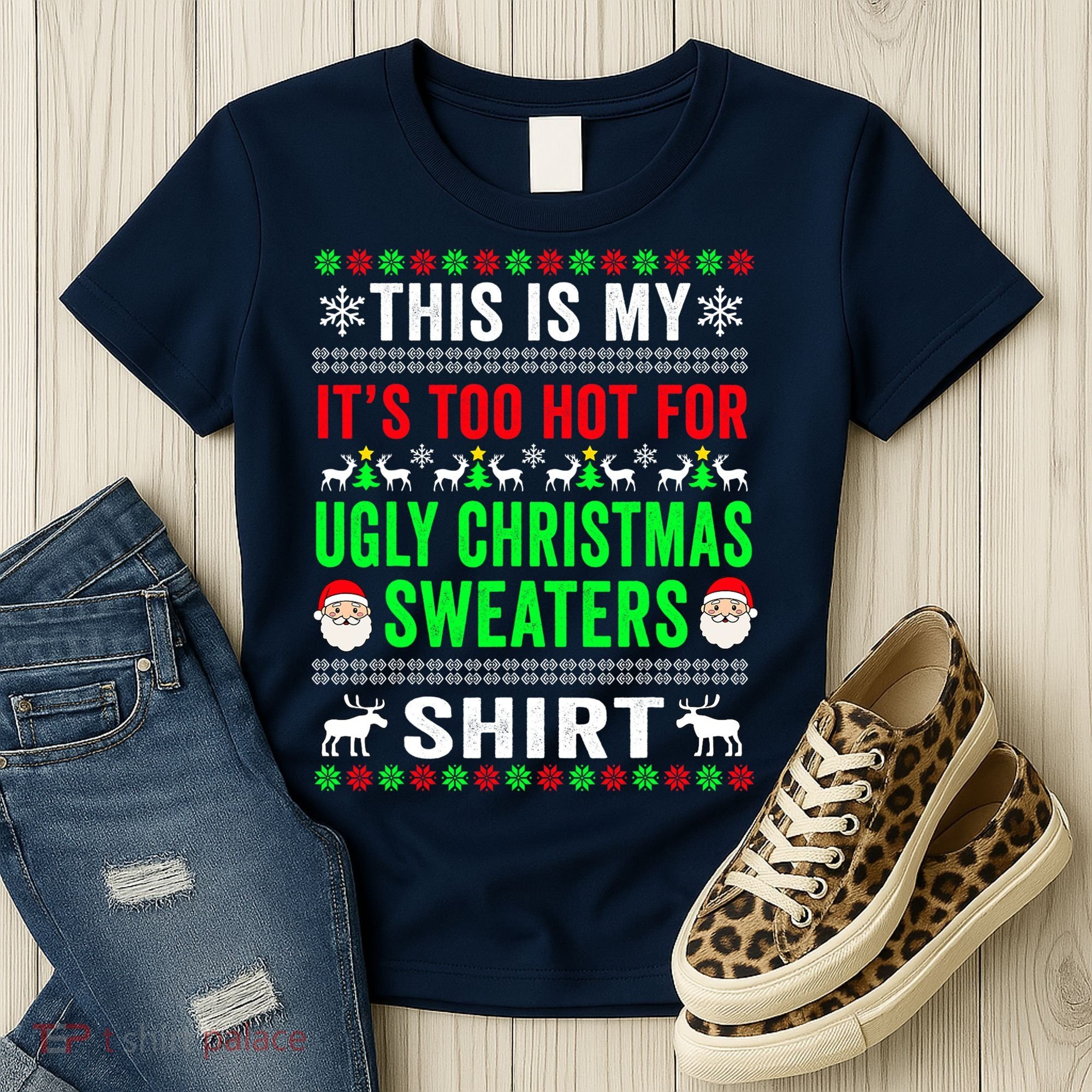 This Is My It's Too Hot For Ugly Christmas Sweater Women's T-Shirt