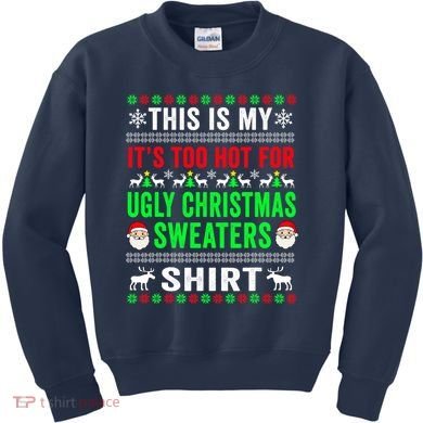 This Is My It's Too Hot For Ugly Christmas Sweater Kids Sweatshirt