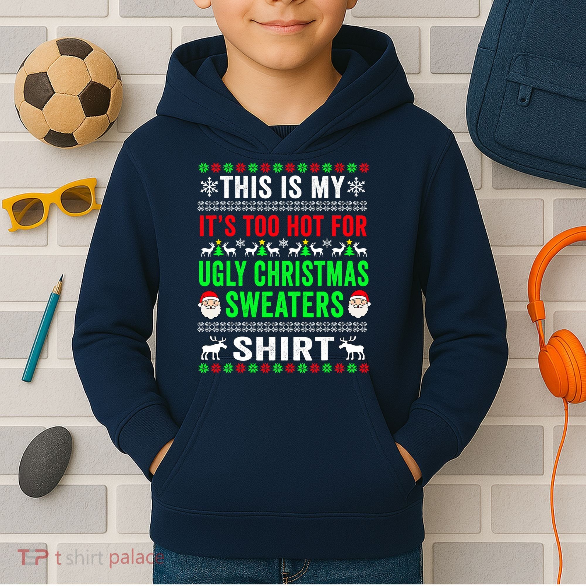 This Is My It's Too Hot For Ugly Christmas Sweater Kids Hoodie
