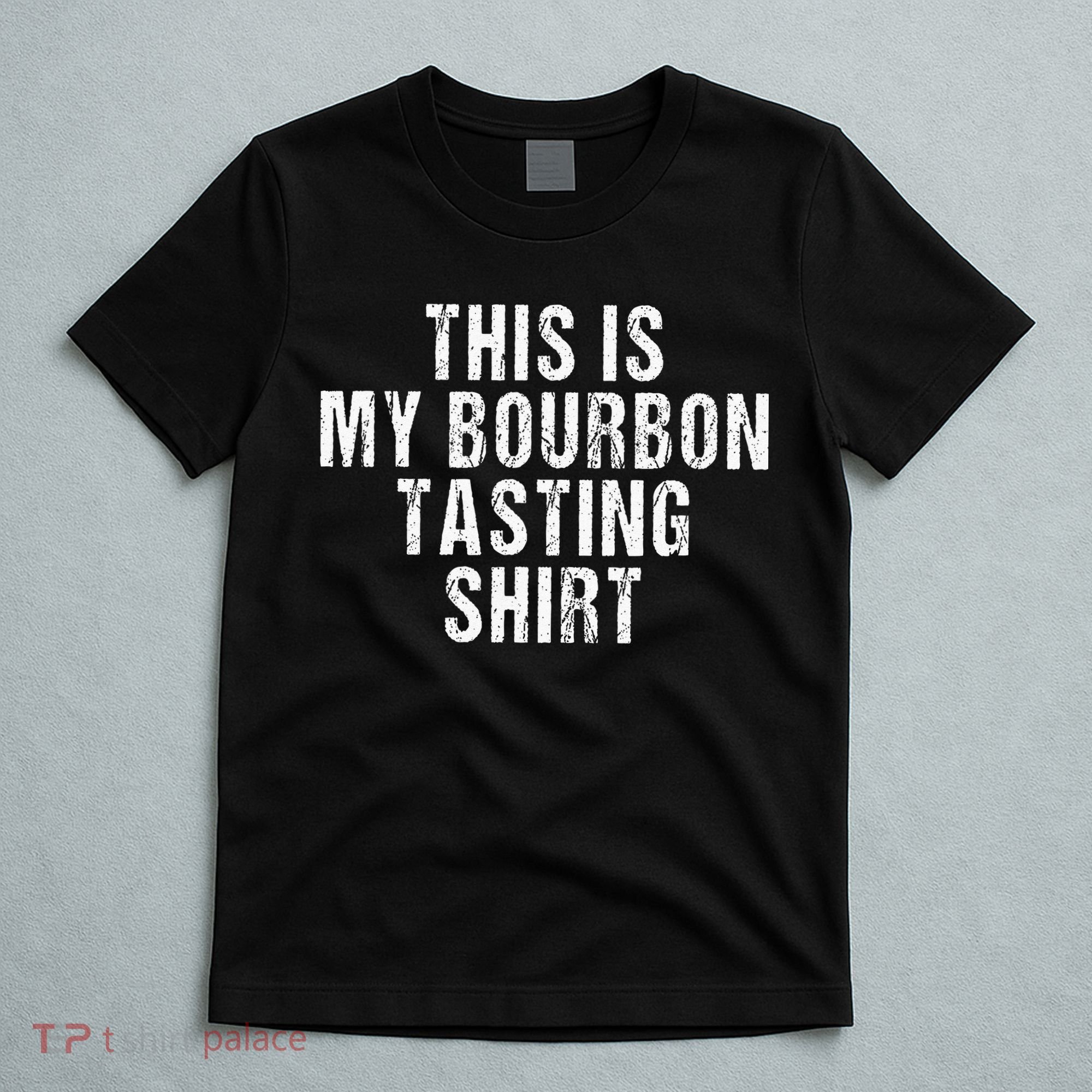 This Is My Bourbon Tasting Bourbon Lover Gift T-Shirt