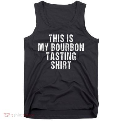 This Is My Bourbon Tasting Bourbon Lover Gift Tank Top