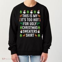This Is My It's Too Hot For Ugly Christmas Sweaters Shirt Women's Sweatshirt thumb 0