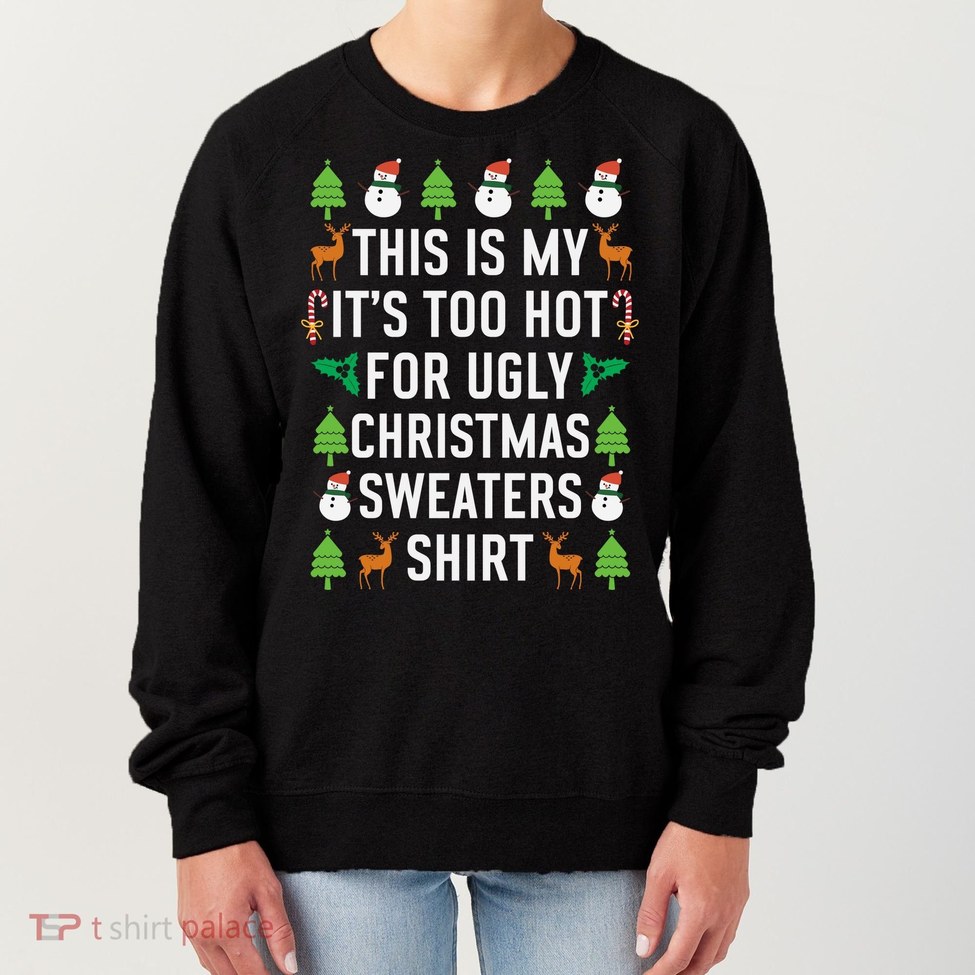 This Is My It's Too Hot For Ugly Christmas Sweaters Shirt Women's Sweatshirt