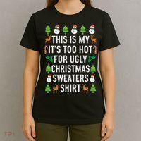 This Is My It's Too Hot For Ugly Christmas Sweaters Shirt T-Shirt thumb 4