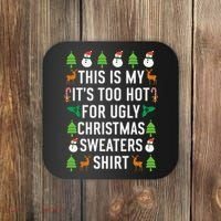 This Is My It's Too Hot For Ugly Christmas Sweaters Shirt Coaster thumb 0