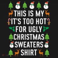 This Is My It's Too Hot For Ugly Christmas Sweaters Shirt Women's Hoodie thumb 2