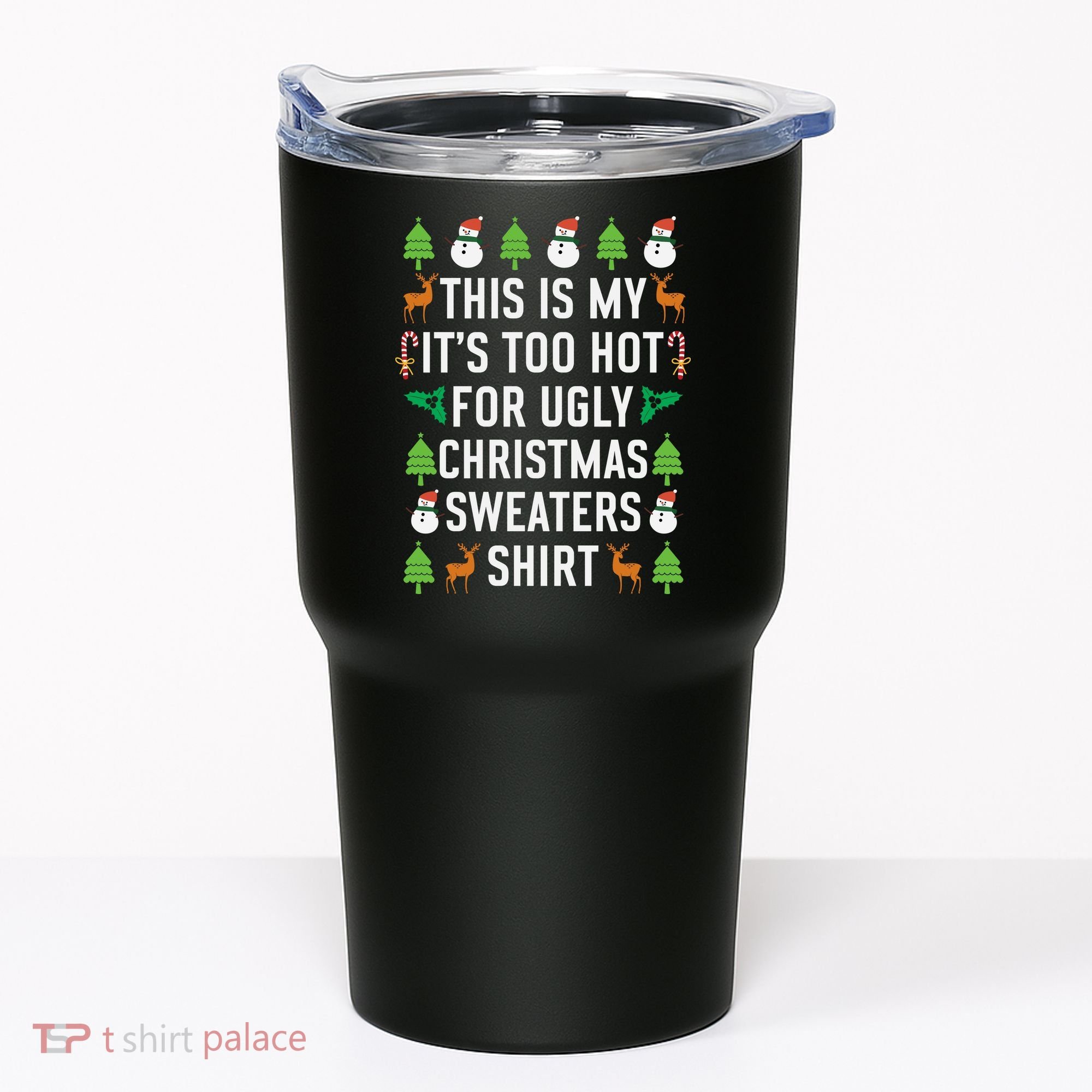 This Is My It's Too Hot For Ugly Christmas Sweaters Shirt Tumbler