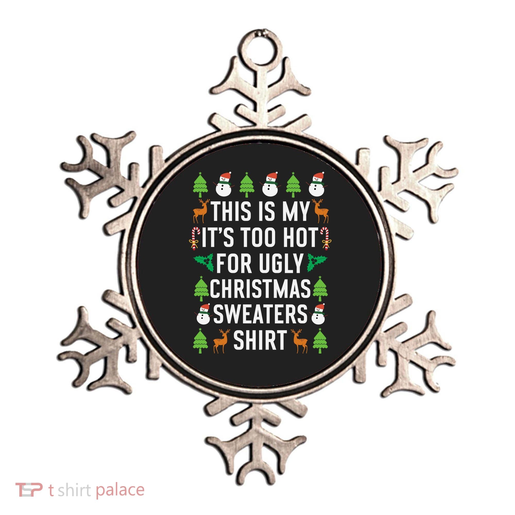 This Is My It's Too Hot For Ugly Christmas Sweaters Shirt Ornament