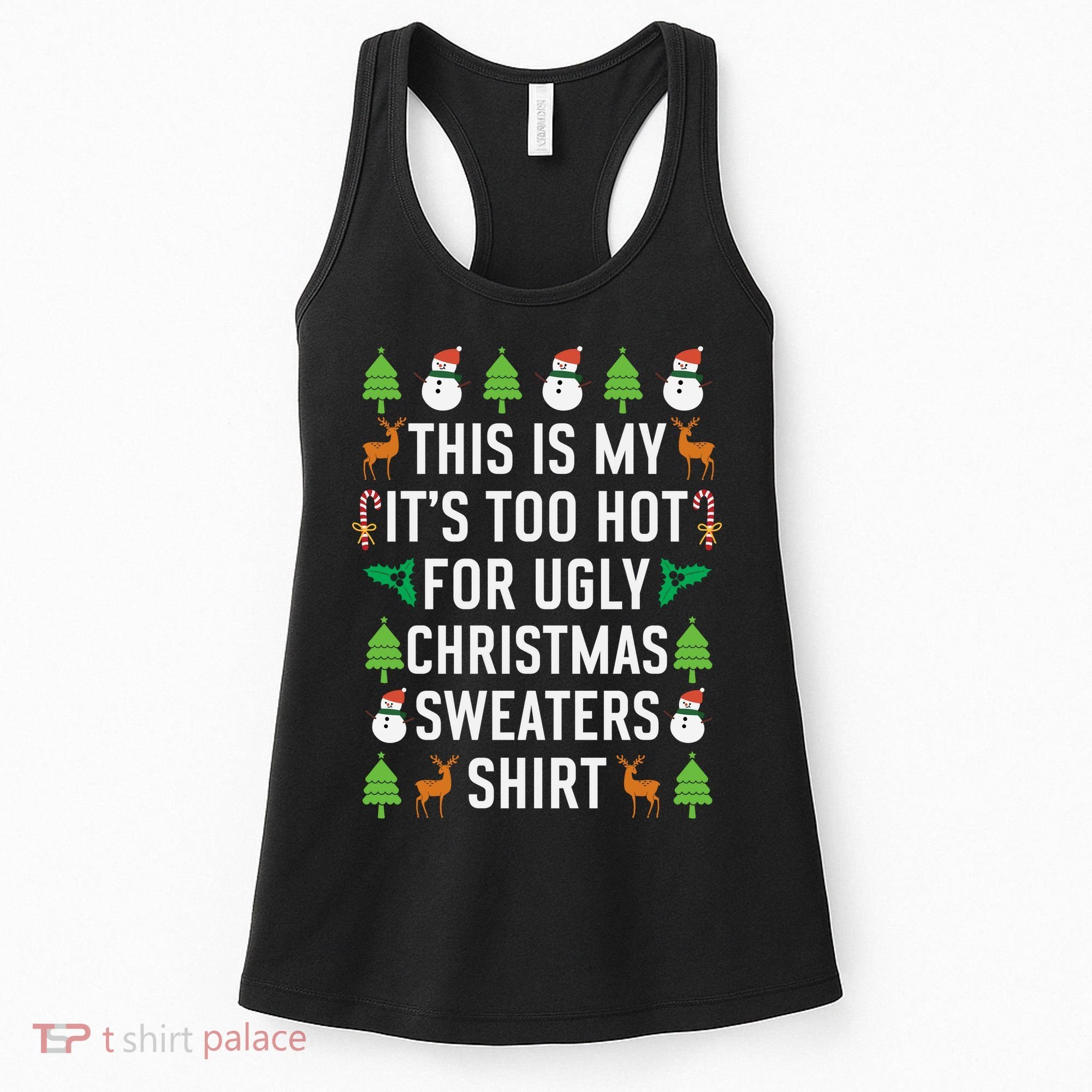 This Is My It's Too Hot For Ugly Christmas Sweaters Shirt Women's Tank Top