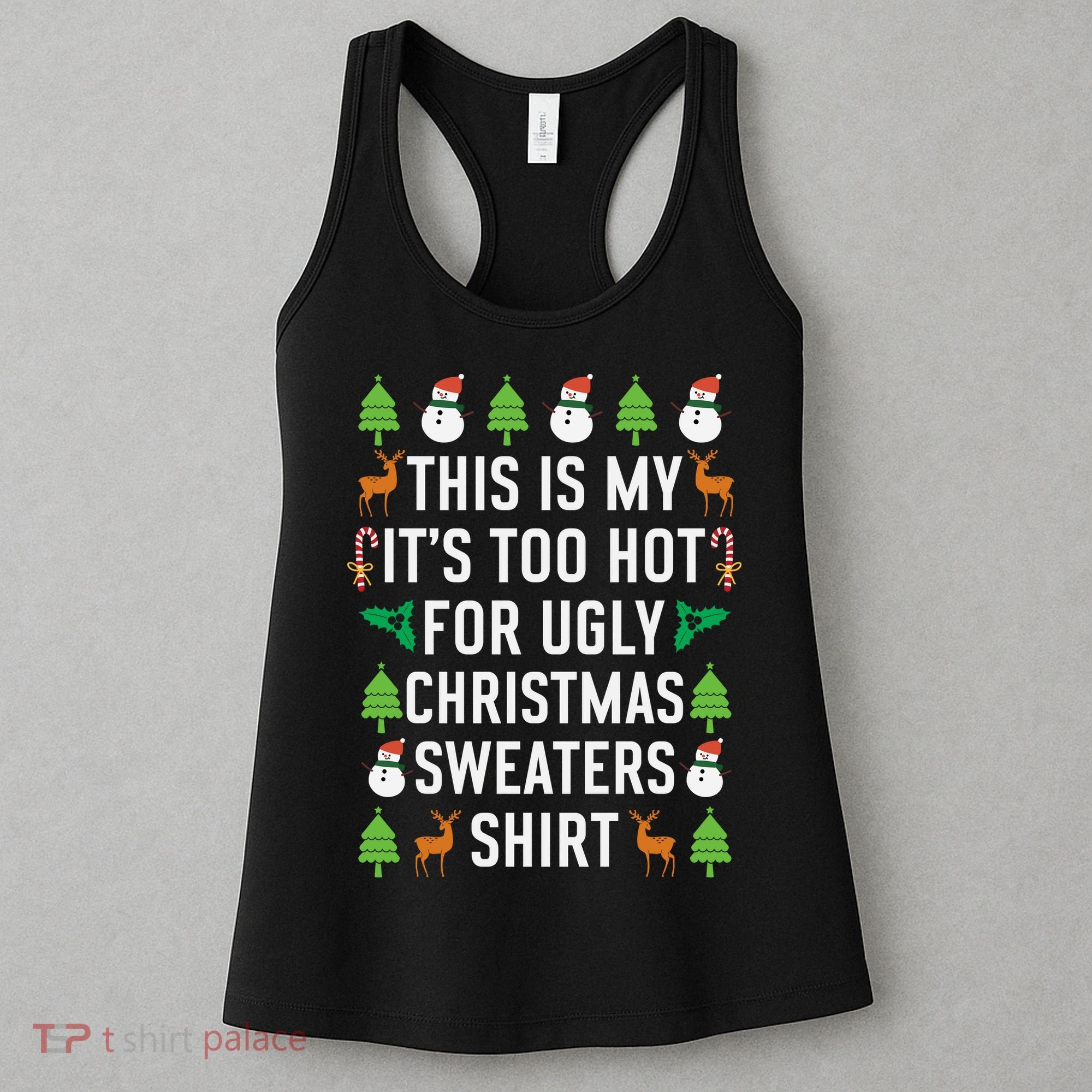 This Is My It's Too Hot For Ugly Christmas Sweaters Shirt Women's Tank Top