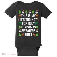 This Is My It's Too Hot For Ugly Christmas Sweaters Shirt Baby Bodysuit thumb 0