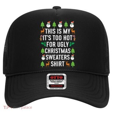 This Is My It's Too Hot For Ugly Christmas Sweaters Shirt Hat