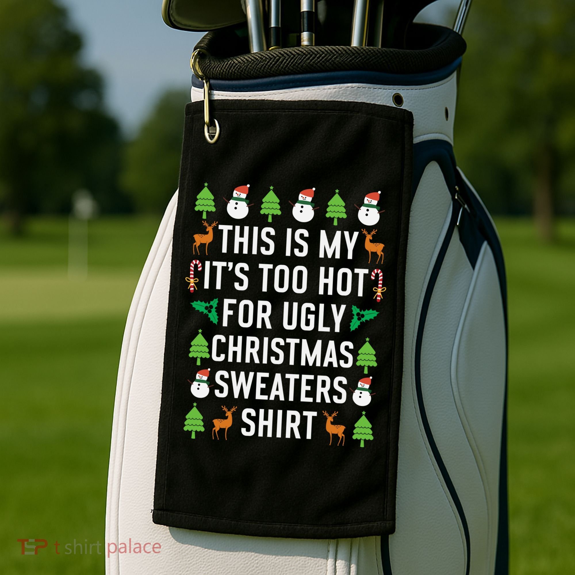 This Is My It's Too Hot For Ugly Christmas Sweaters Shirt Golf Towel