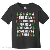 This Is My It's Too Hot For Ugly Christmas Sweaters Shirt Toddler T-Shirt thumb 0