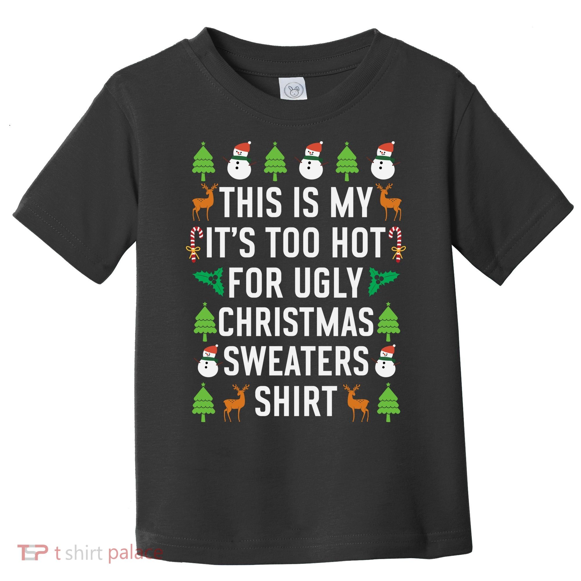 This Is My It's Too Hot For Ugly Christmas Sweaters Shirt Toddler T-Shirt