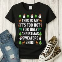 This Is My It's Too Hot For Ugly Christmas Sweaters Shirt Women's T-Shirt thumb 3