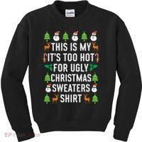 This Is My It's Too Hot For Ugly Christmas Sweaters Shirt Kids Sweatshirt thumb 0