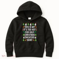 This Is My It's Too Hot For Ugly Christmas Sweaters Shirt Kids Hoodie thumb 0