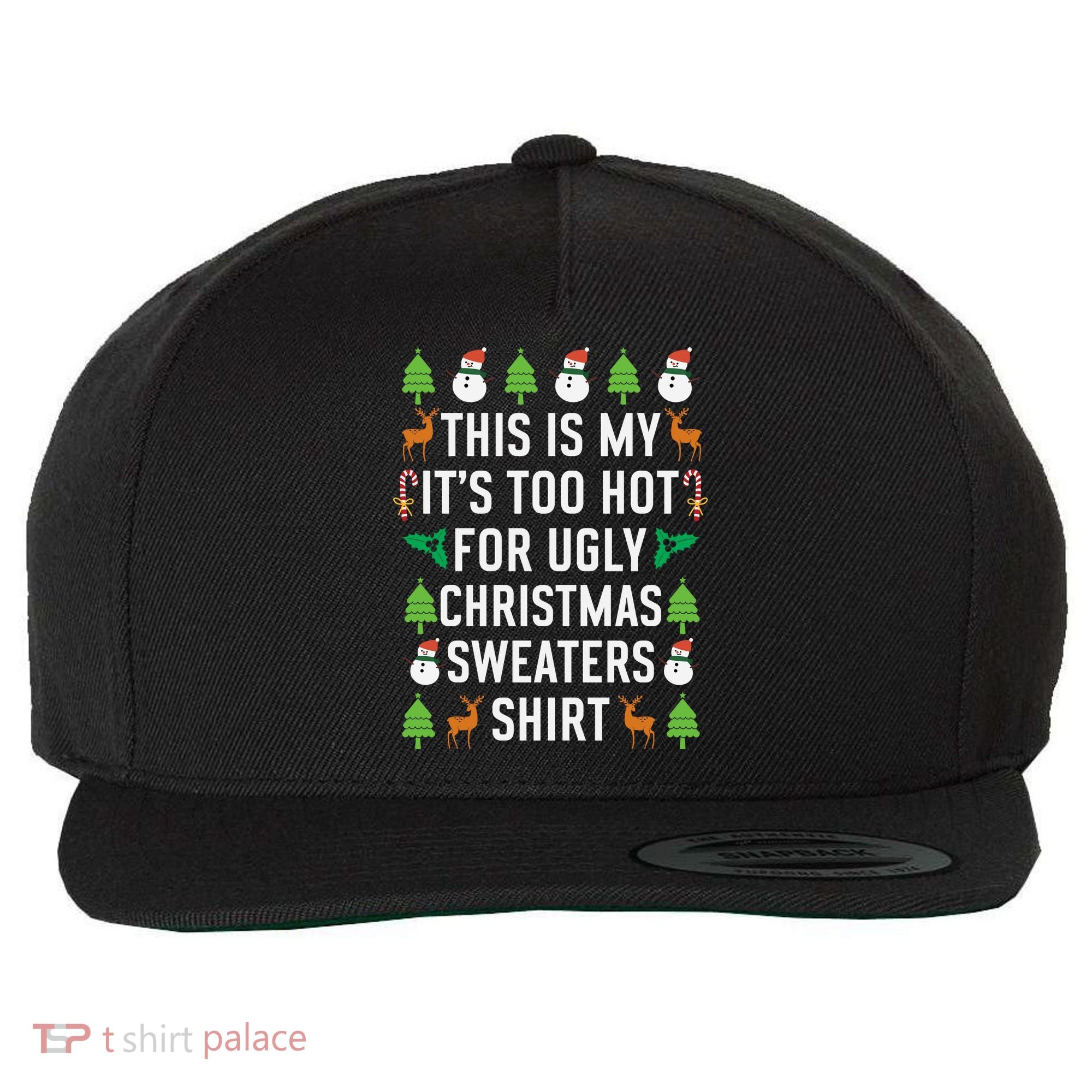 This Is My It's Too Hot For Ugly Christmas Sweaters Shirt Wool Snapback Cap